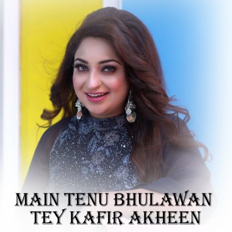 Main Tenu Bhulawan Tey Kafir Akheen | Boomplay Music