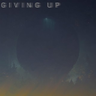 Giving Up