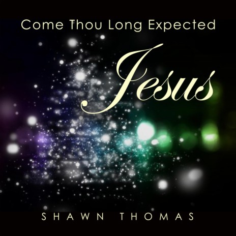 Come Thou Long Expected Jesus | Boomplay Music