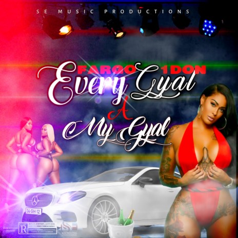 Every Gyal A My Gal | Boomplay Music