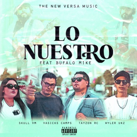 Lo Nuestro ft. Skull Vm, Vasicks Camps, Wyler Ukz & Bufalo Mike | Boomplay Music