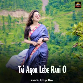 Tai Agor Lebe Rani O