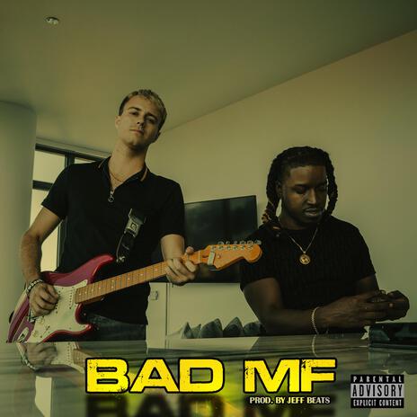 Bad MF | Boomplay Music