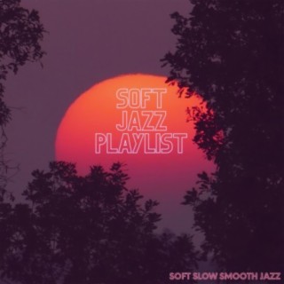 Soft Jazz Playlist