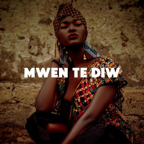 Mwen te diw | Boomplay Music