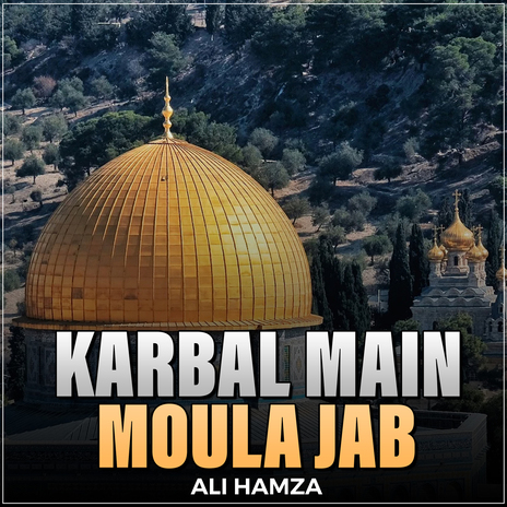 Karbal Main Moula Jab | Boomplay Music