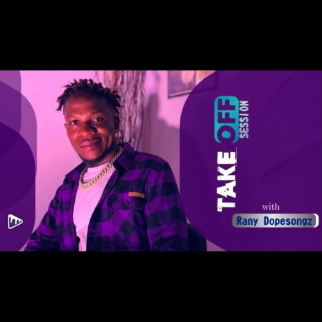 Take off Session ft. Rany Dope Songz | Boomplay Music