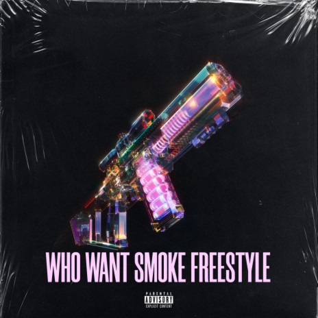 Who Want Smoke Freestyle | Boomplay Music