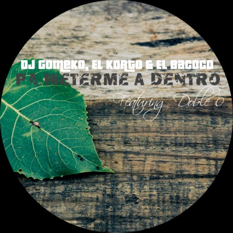 Pa Meterme A Dentro ft. El Bacoco, Dj Gomeko & Doble 0
