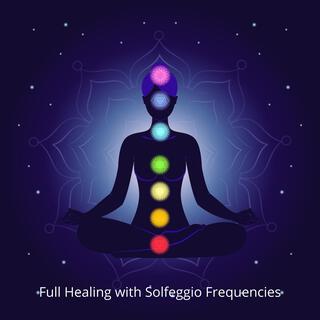 Full Healing with Solfeggio Frequencies: 7 Chakras Layers Activation, Meditation & Visualization, Inner Peace