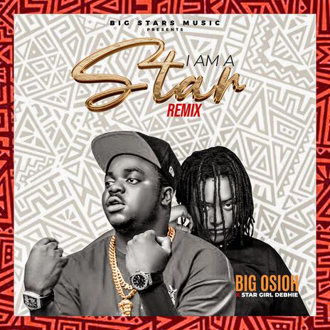 I Am A Star (Remix) ft. Star Girl Debhie | Boomplay Music