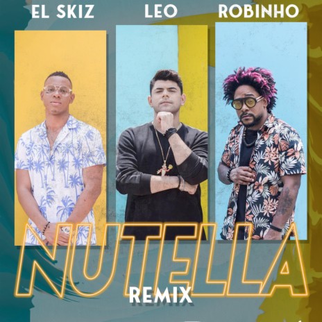 Nutella (Remix) ft. El Skiz & Robinho | Boomplay Music