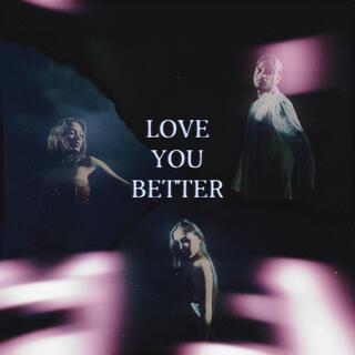 Love you better ft. Bella Lorrane lyrics | Boomplay Music