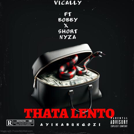 Thata lento ayinabungozi ft. Bobby x Short nyza | Boomplay Music