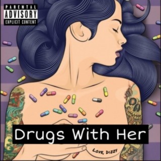 Drugs With Her