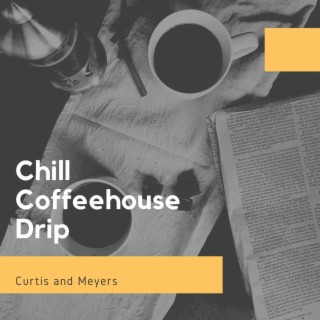 Chill Coffeehouse Drip