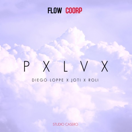 Pxlvx ft. Diego Loppe, Joti & roli | Boomplay Music