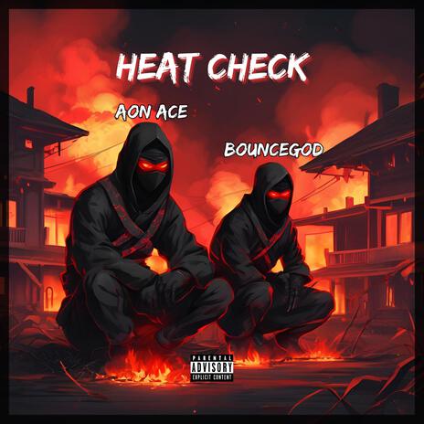 Heat Check ft. AON AcE | Boomplay Music