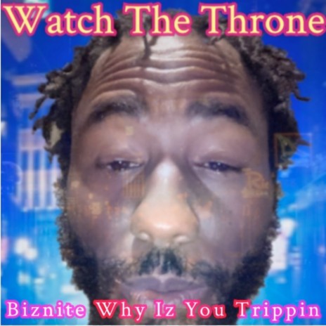 Biznite Why Iz You Trippin | Boomplay Music