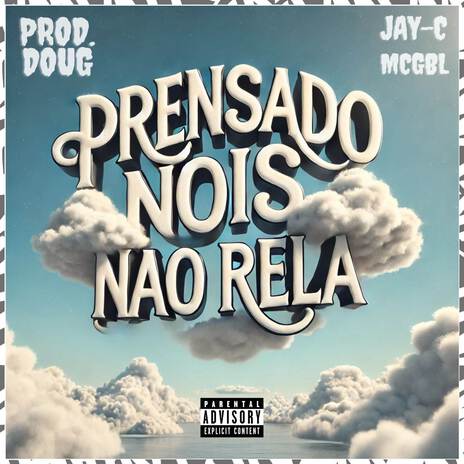 Prensado nois não rela ft. MCGBL & Prod.Doug