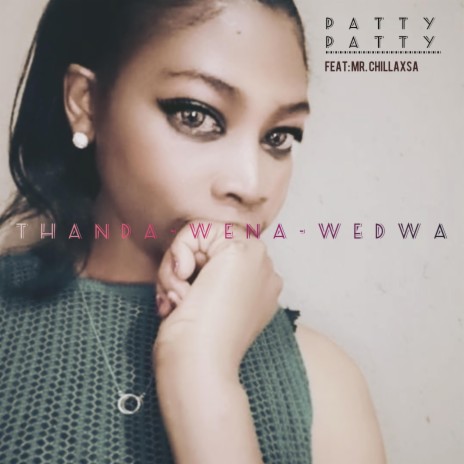 Patty Patty (Thanda Wena Wedwa) | Boomplay Music
