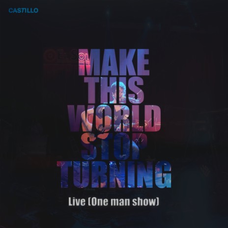 Make this world stop turning (Live) | Boomplay Music