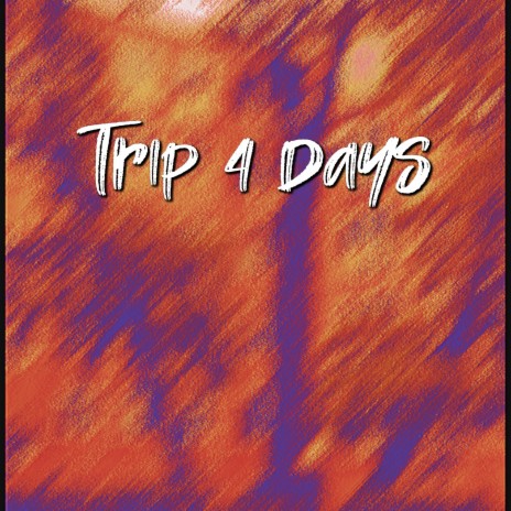 Trip 4 days | Boomplay Music