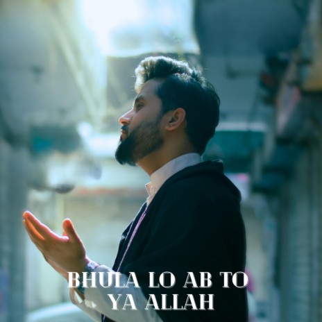 Bhula Lo Ab To Ya Allah (Naat) | Boomplay Music