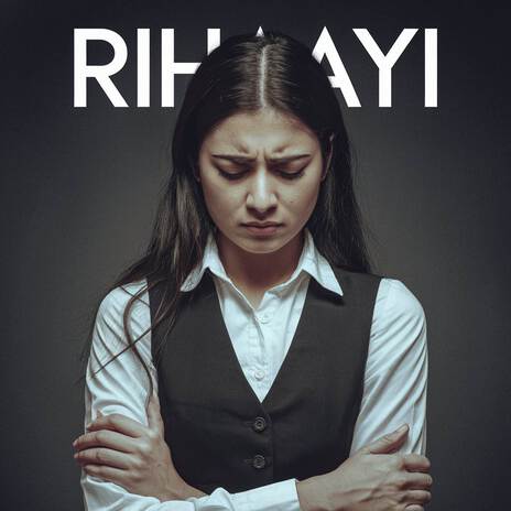 Rihaayi ft. Nisar Ali | Boomplay Music