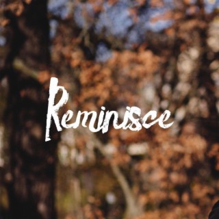 Reminisce