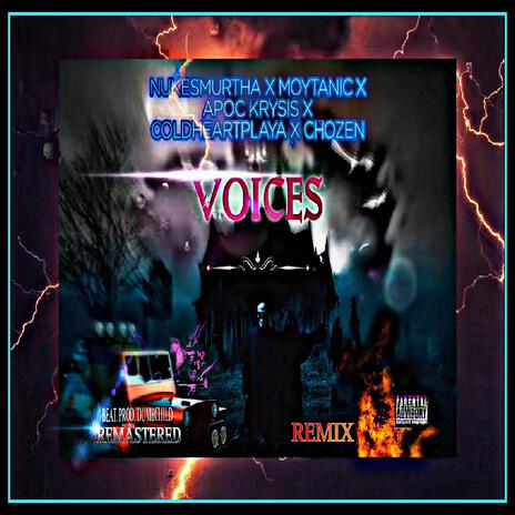 VOICES (REMIX) ft. MOYTANIC, APOC KRYSIS, COLDHEARTPLAYA & CHOZEN | Boomplay Music