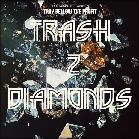 Trash 2 Diamonds | Boomplay Music