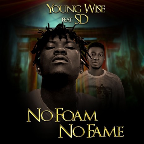 No Foam No Fame ft. SD | Boomplay Music