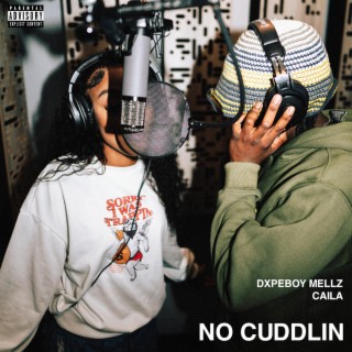 No Cuddlin ft. Caila lyrics | Boomplay Music