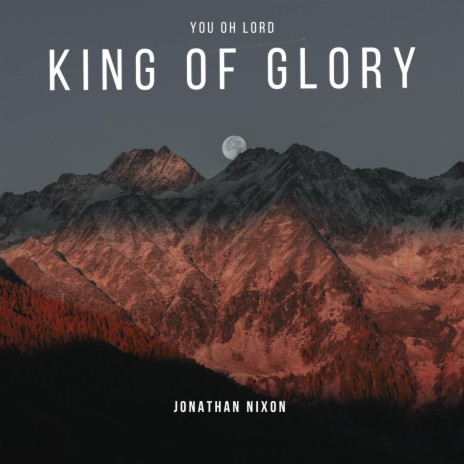 King Of Glory (You oh Lord)