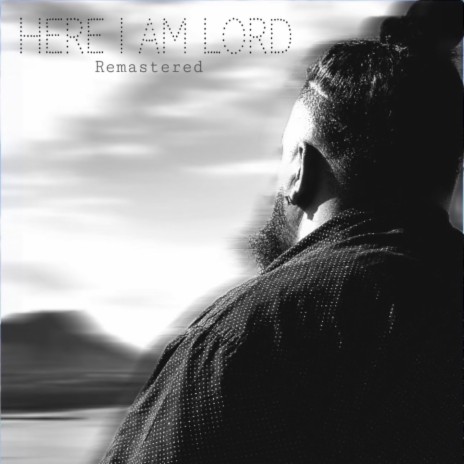 Here I am Lord