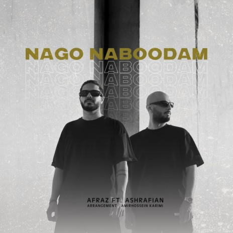Nago Naboodam ft. Ashrafian | Boomplay Music
