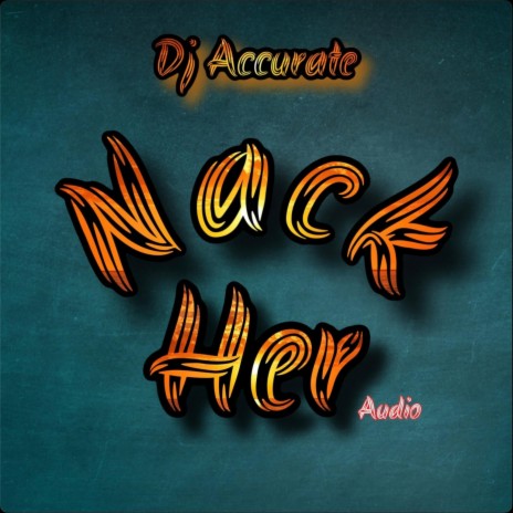 Nack Her (Official Audio) | Boomplay Music