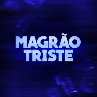 MAGRÃO TRISTE - VIM AQUI SÓ PRA TE VER