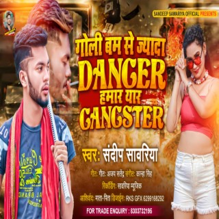 Goli Bam Se Jyada Danger Hamar Yaar Gangster