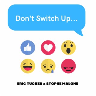 Don't Switch Up ft. Stophe Malone lyrics | Boomplay Music