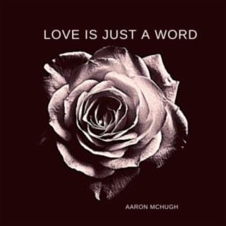 Love Is Just A Word Remastered lyrics | Boomplay Music