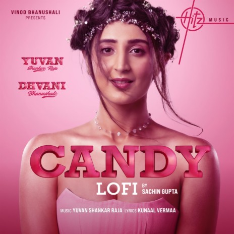 CANDY (Lo-Fi) ft. Dhvani Bhanushali & Yuvan Shankar Raja | Boomplay Music