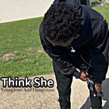 Think She | Boomplay Music