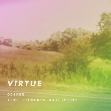 Virtue ft. Arte Fiorente Resistente | Boomplay Music