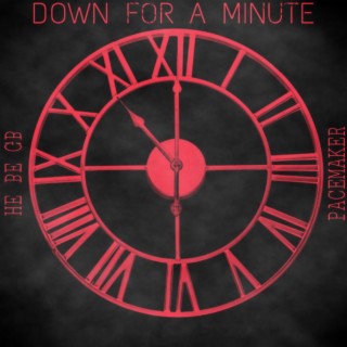 Down for a minute ft. Pacemaker lyrics | Boomplay Music