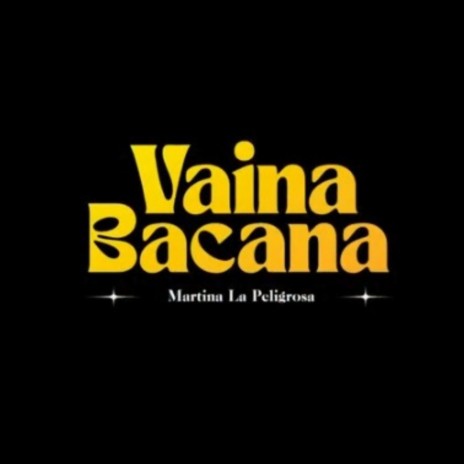 Vaina Bacana | Boomplay Music