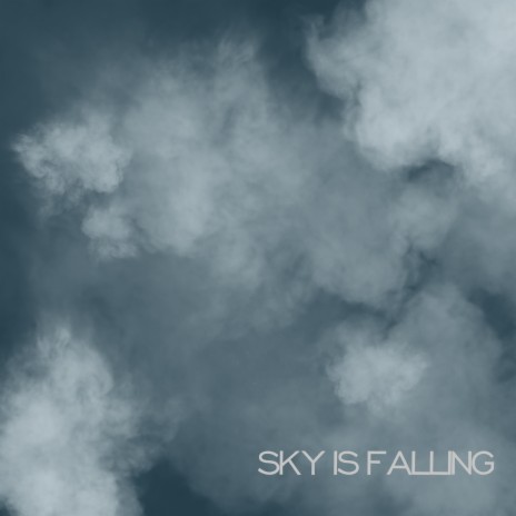 Sky Is Falling | Boomplay Music