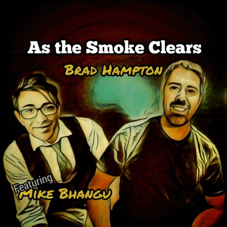 As The Smoke Clears ft. Mike Bhangu | Boomplay Music