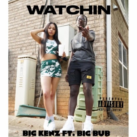 Watchin ft. Big Bub | Boomplay Music